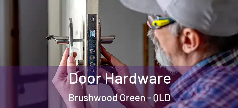  Door Hardware Brushwood Green - QLD