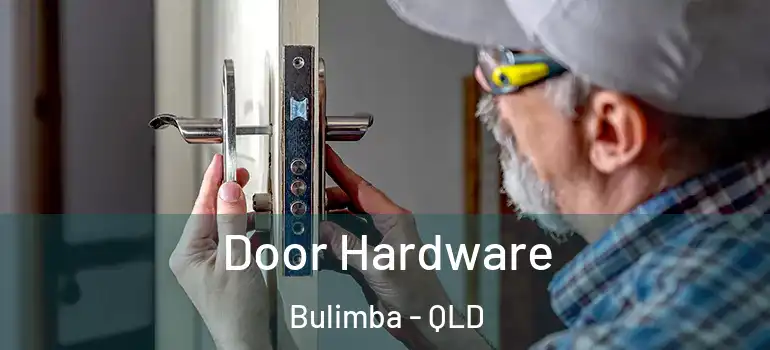 Door Hardware Bulimba - QLD