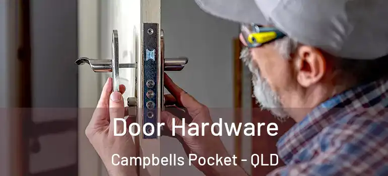 Door Hardware Campbells Pocket - QLD