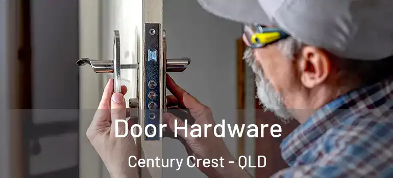 Door Hardware Century Crest - QLD