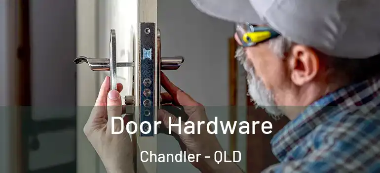 Door Hardware Chandler - QLD