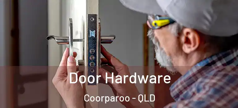 Door Hardware Coorparoo - QLD