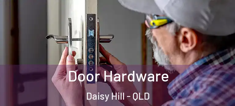 Door Hardware Daisy Hill - QLD