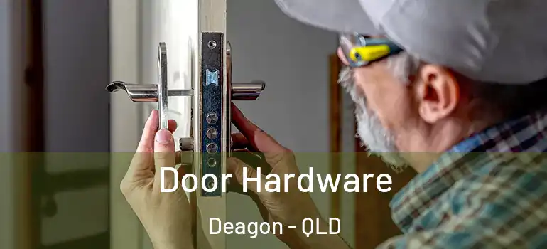 Door Hardware Deagon - QLD