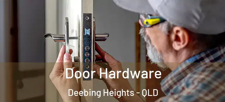 Door Hardware Deebing Heights - QLD