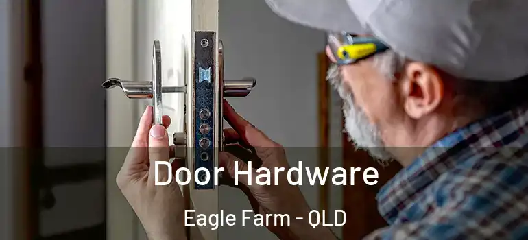  Door Hardware Eagle Farm - QLD