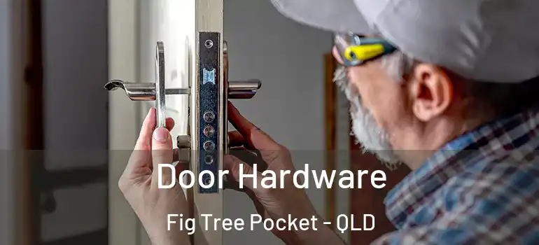 Door Hardware Fig Tree Pocket - QLD