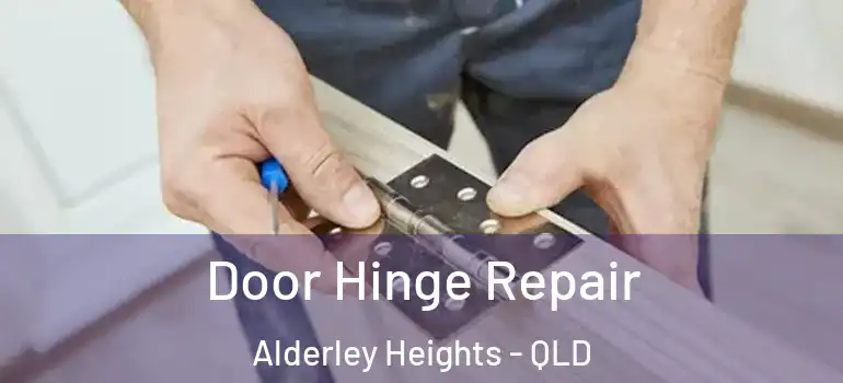 Door Hinge Repair Alderley Heights - QLD