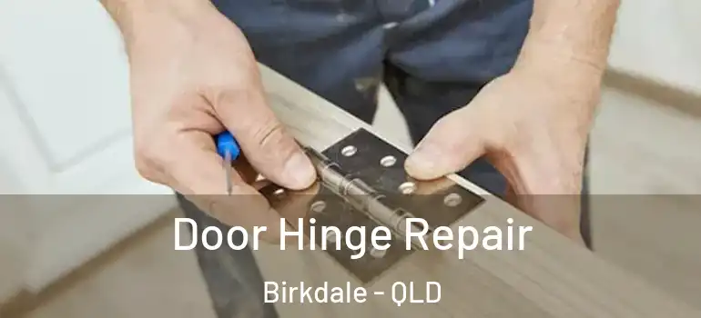 Door Hinge Repair Birkdale - QLD