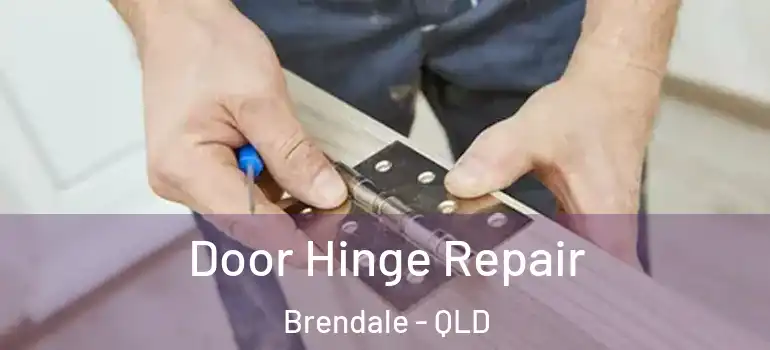 Door Hinge Repair Brendale - QLD