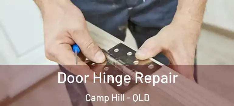 Door Hinge Repair Camp Hill - QLD