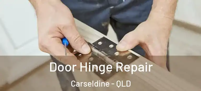 Door Hinge Repair Carseldine - QLD
