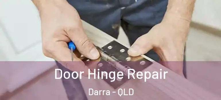 Door Hinge Repair Darra - QLD