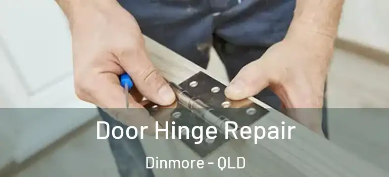 Door Hinge Repair Dinmore - QLD