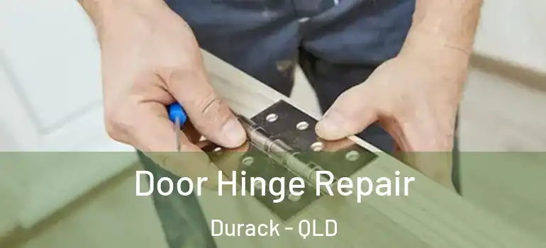 Door Hinge Repair Durack - QLD