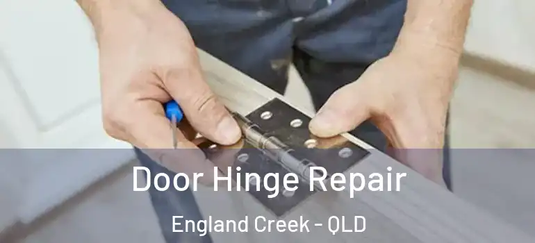 Door Hinge Repair England Creek - QLD