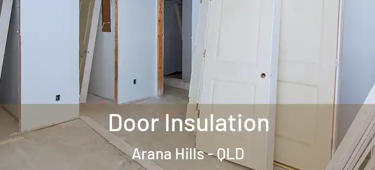  Door Insulation Arana Hills - QLD