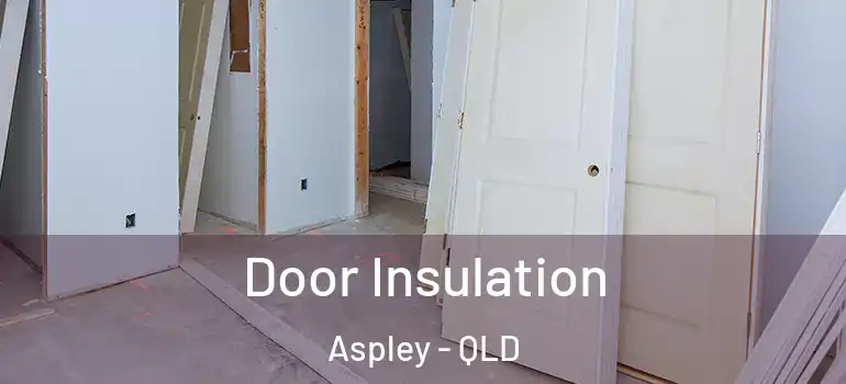 Door Insulation Aspley - QLD