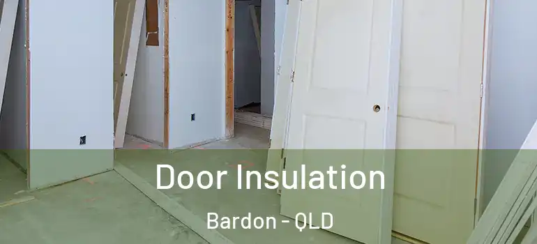 Door Insulation Bardon - QLD