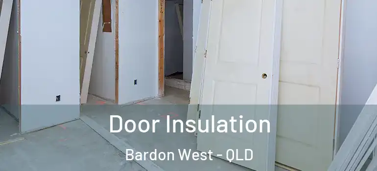 Door Insulation Bardon West - QLD
