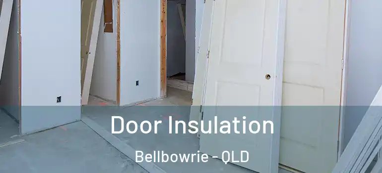 Door Insulation Bellbowrie - QLD