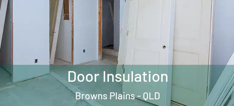 Door Insulation Browns Plains - QLD