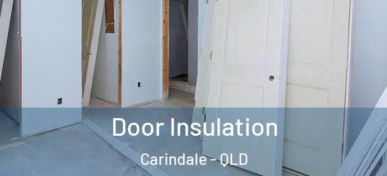 Door Insulation Carindale - QLD