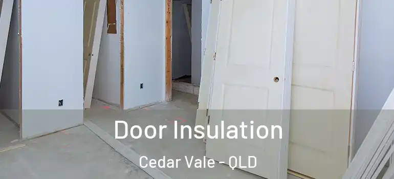 Door Insulation Cedar Vale - QLD