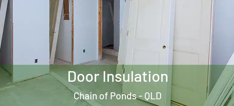 Door Insulation Chain of Ponds - QLD