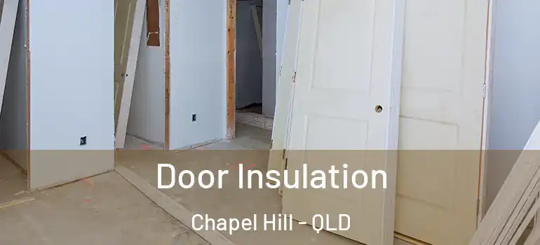 Door Insulation Chapel Hill - QLD