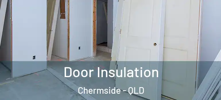 Door Insulation Chermside - QLD