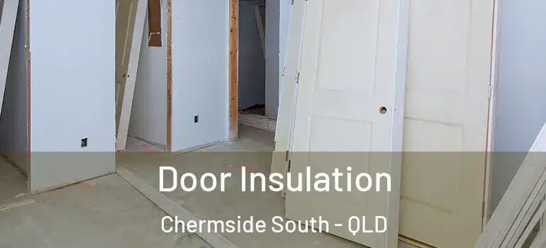 Door Insulation Chermside South - QLD