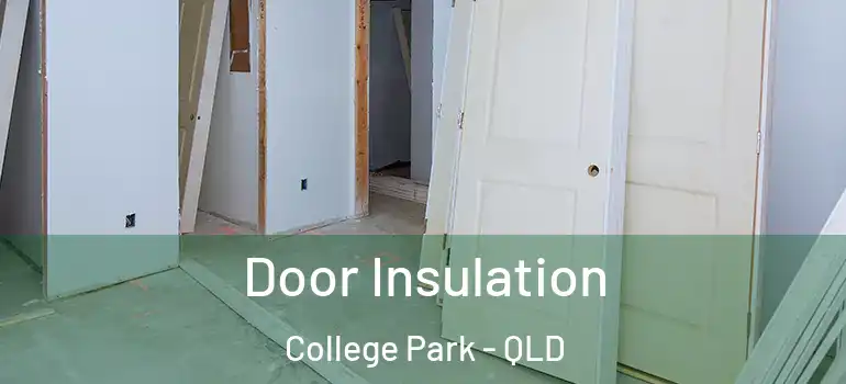  Door Insulation College Park - QLD