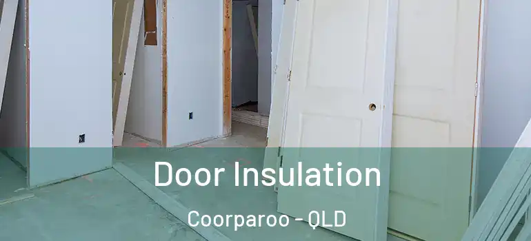 Door Insulation Coorparoo - QLD