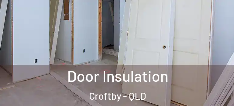 Door Insulation Croftby - QLD
