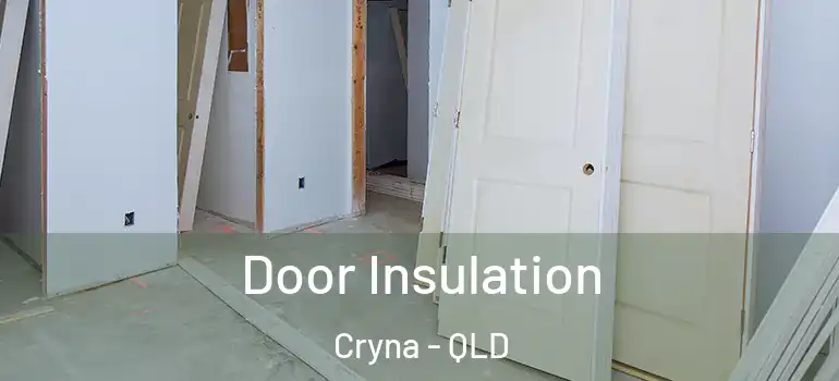  Door Insulation Cryna - QLD