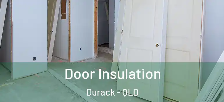 Door Insulation Durack - QLD