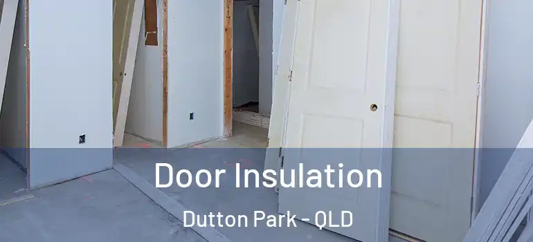Door Insulation Dutton Park - QLD