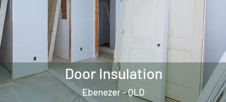 Door Insulation Ebenezer - QLD