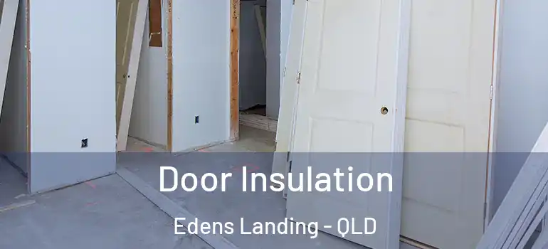 Door Insulation Edens Landing - QLD