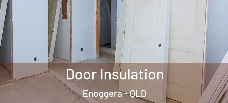 Door Insulation Enoggera - QLD