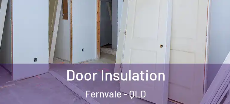 Door Insulation Fernvale - QLD