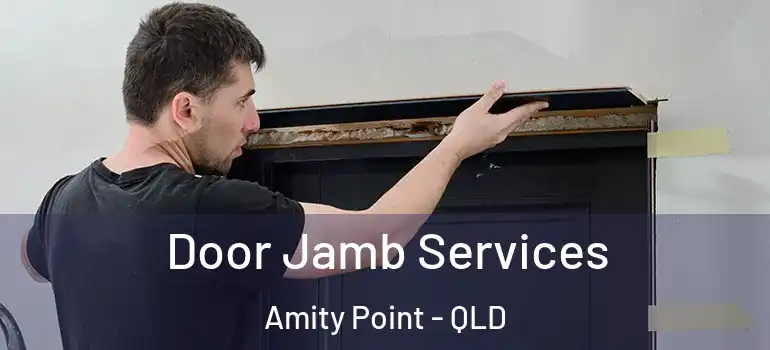 Door Jamb Services Amity Point - QLD