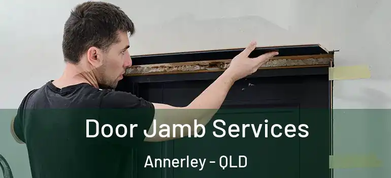  Door Jamb Services Annerley - QLD