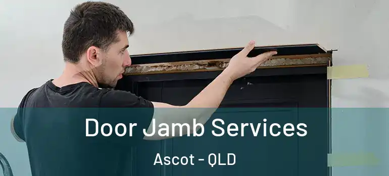 Door Jamb Services Ascot - QLD