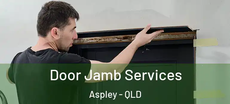 Door Jamb Services Aspley - QLD