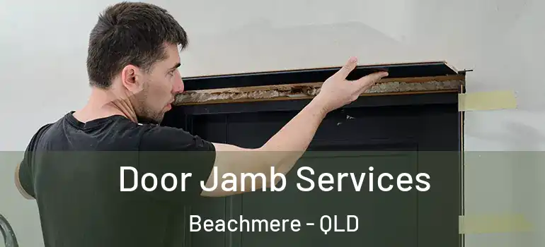 Door Jamb Services Beachmere - QLD