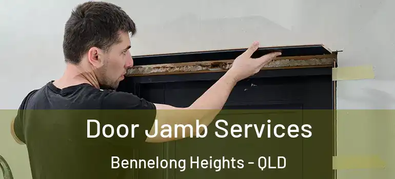 Door Jamb Services Bennelong Heights - QLD
