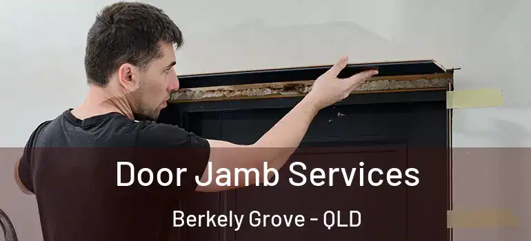 Door Jamb Services Berkely Grove - QLD