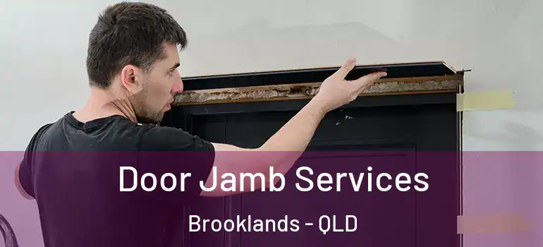  Door Jamb Services Brooklands - QLD